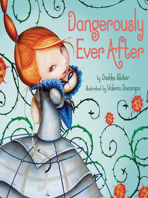 Title details for Dangerously Ever After by Dashka Slater - Available